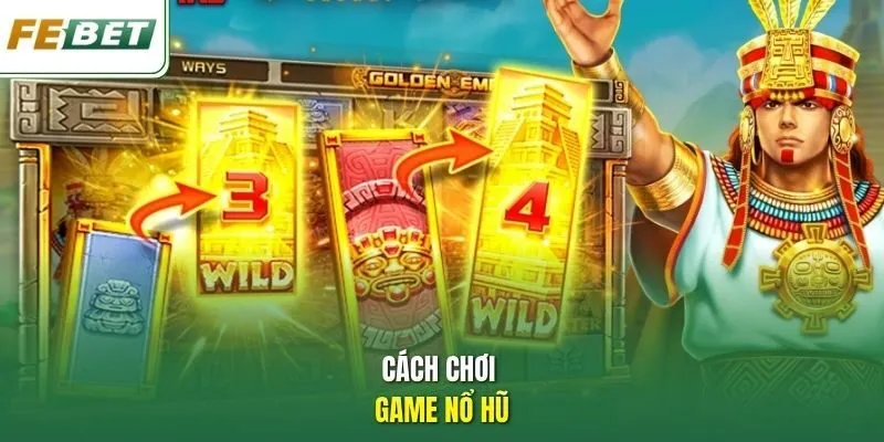 Cách chơi game nổ hũ