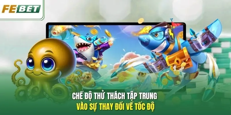 Chế độ thử thách tập trung vào sự thay đổi về tốc độ.