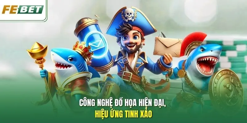 Công nghệ đồ họa hiện đại, hiệu ứng tinh xảo.