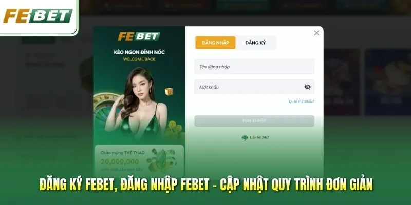 Đăng Ký Febet, Đăng Nhập Febet - Cập Nhật Quy Trình Đơn Giản