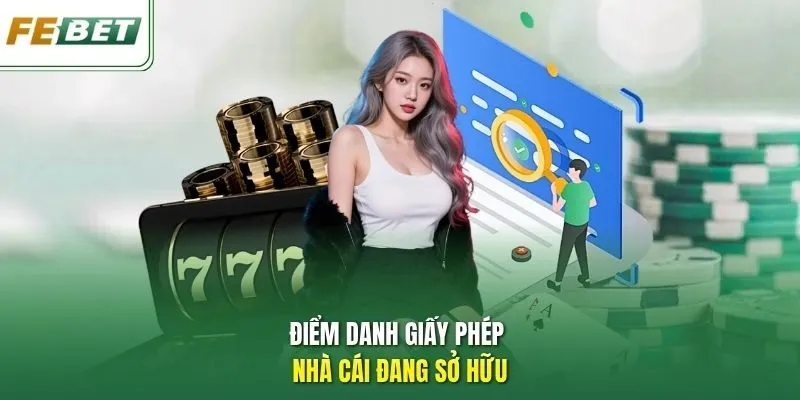Điểm danh giấy phép nhà cái đang sở hữu.