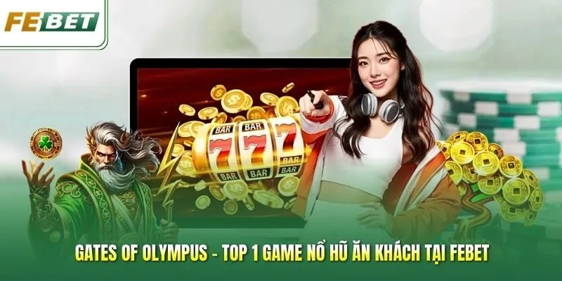 Gates Of Olympus - Top 1 Game Nổ Hũ Ăn Khách Tại Febet