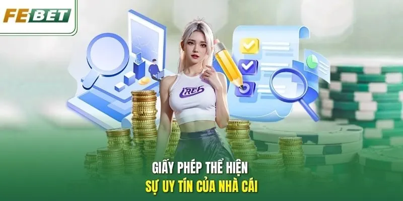 Giấy phép thể hiện sự uy tín của nhà cái.