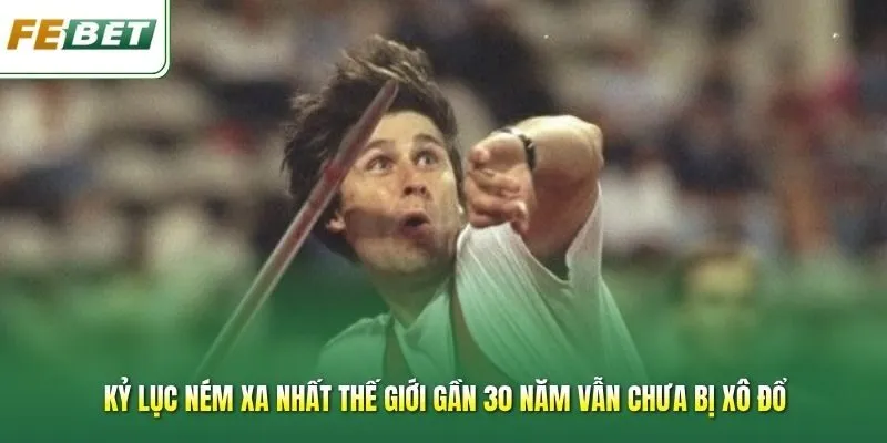 Kỷ lục ném xa nhất thế giới gần 30 năm vẫn chưa bị xô đổ