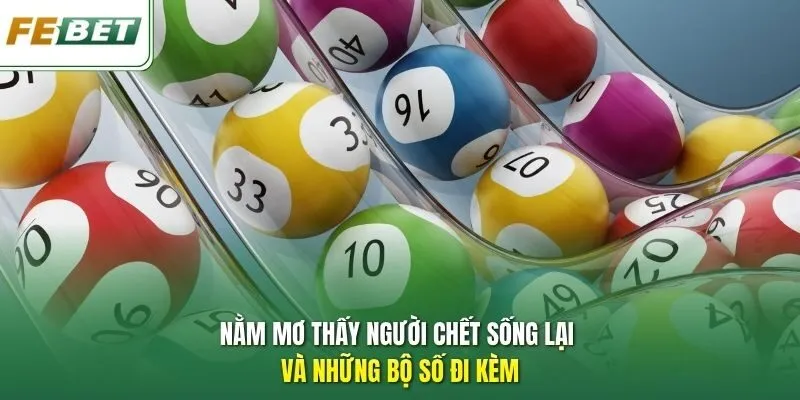 Nằm mơ thấy người chết sống lại và những bộ số đi kèm
