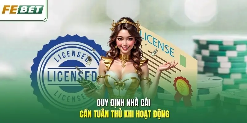 Quy định nhà cái cần tuân thủ khi hoạt động.