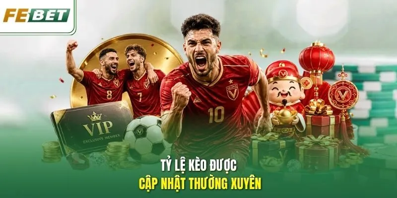 Tỷ lệ kèo được cập nhật thường xuyên